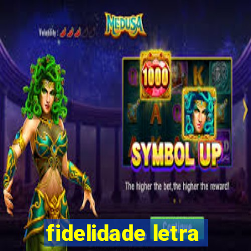 fidelidade letra